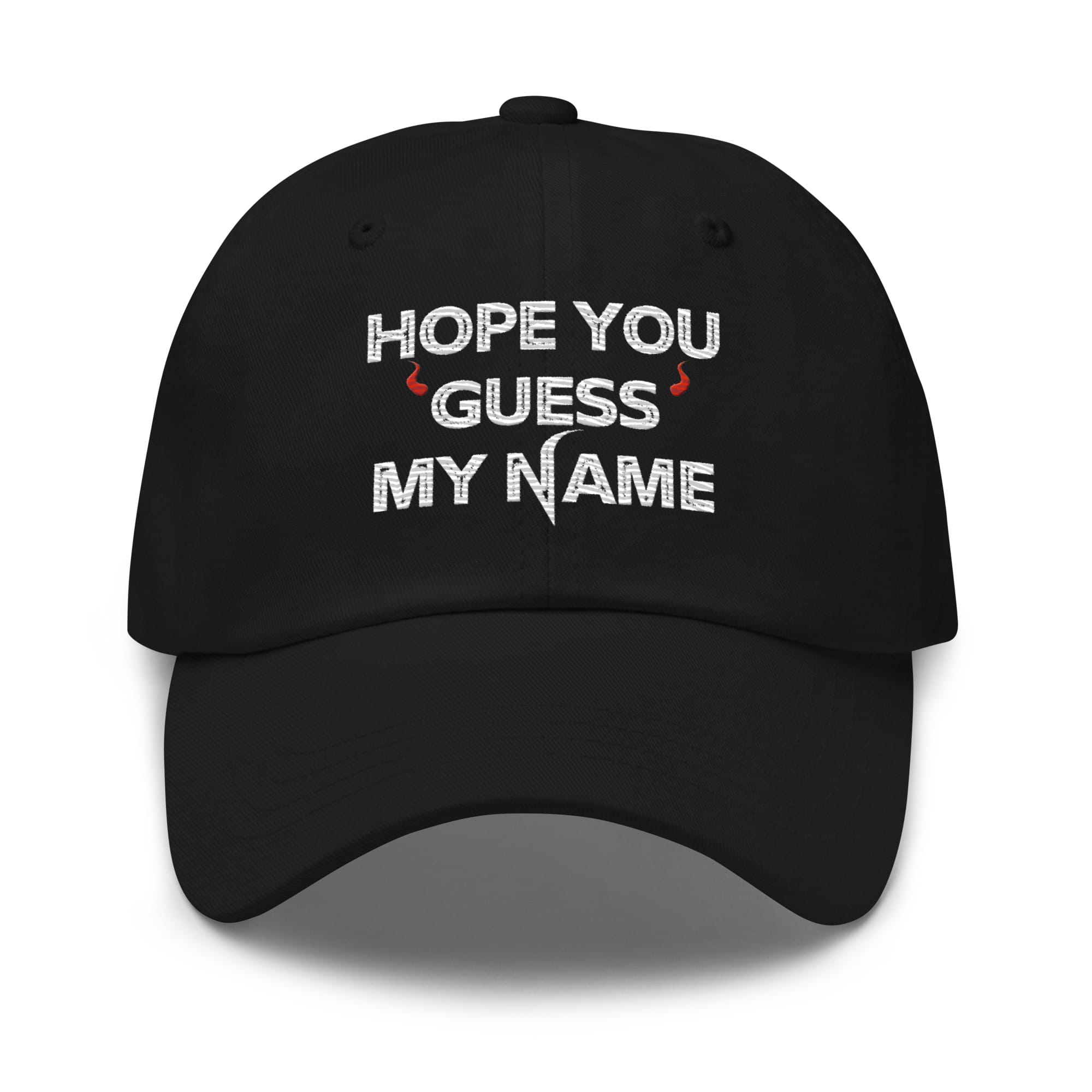Hope You Guess My Name Embroidered Dad Hat