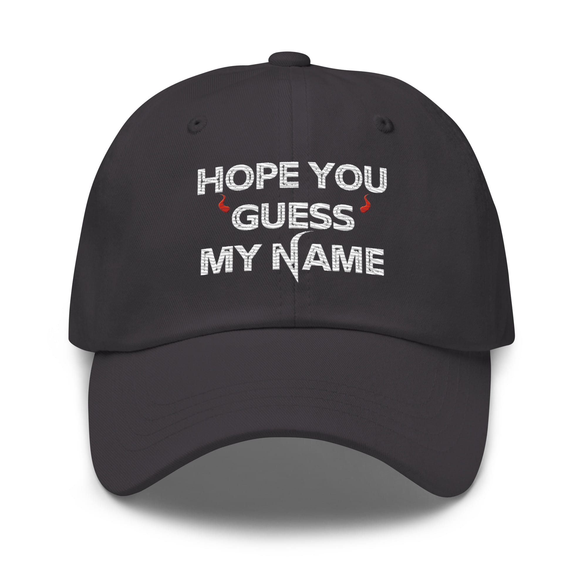 Hope You Guess My Name Embroidered Dad Hat