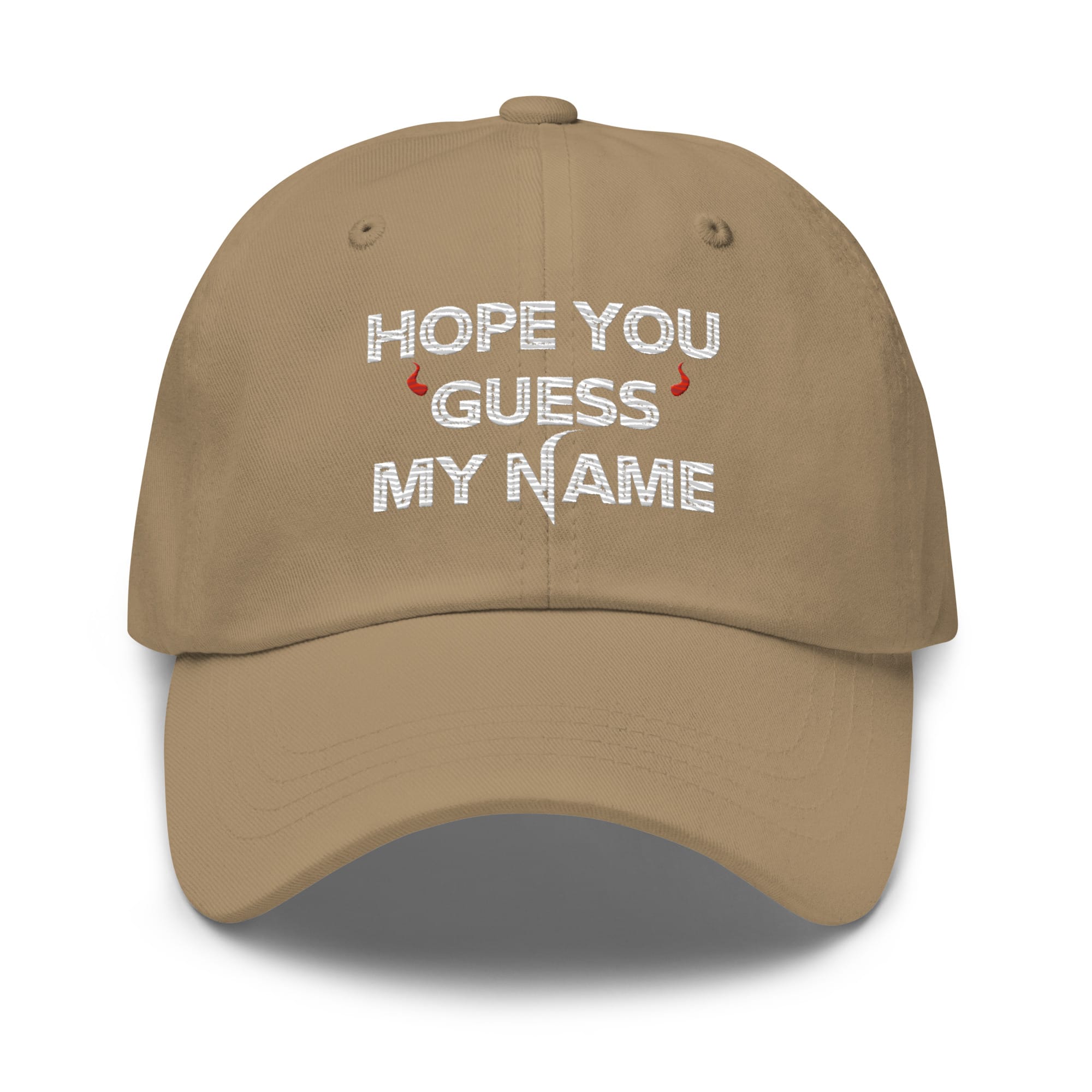 Hope You Guess My Name Embroidered Dad Hat
