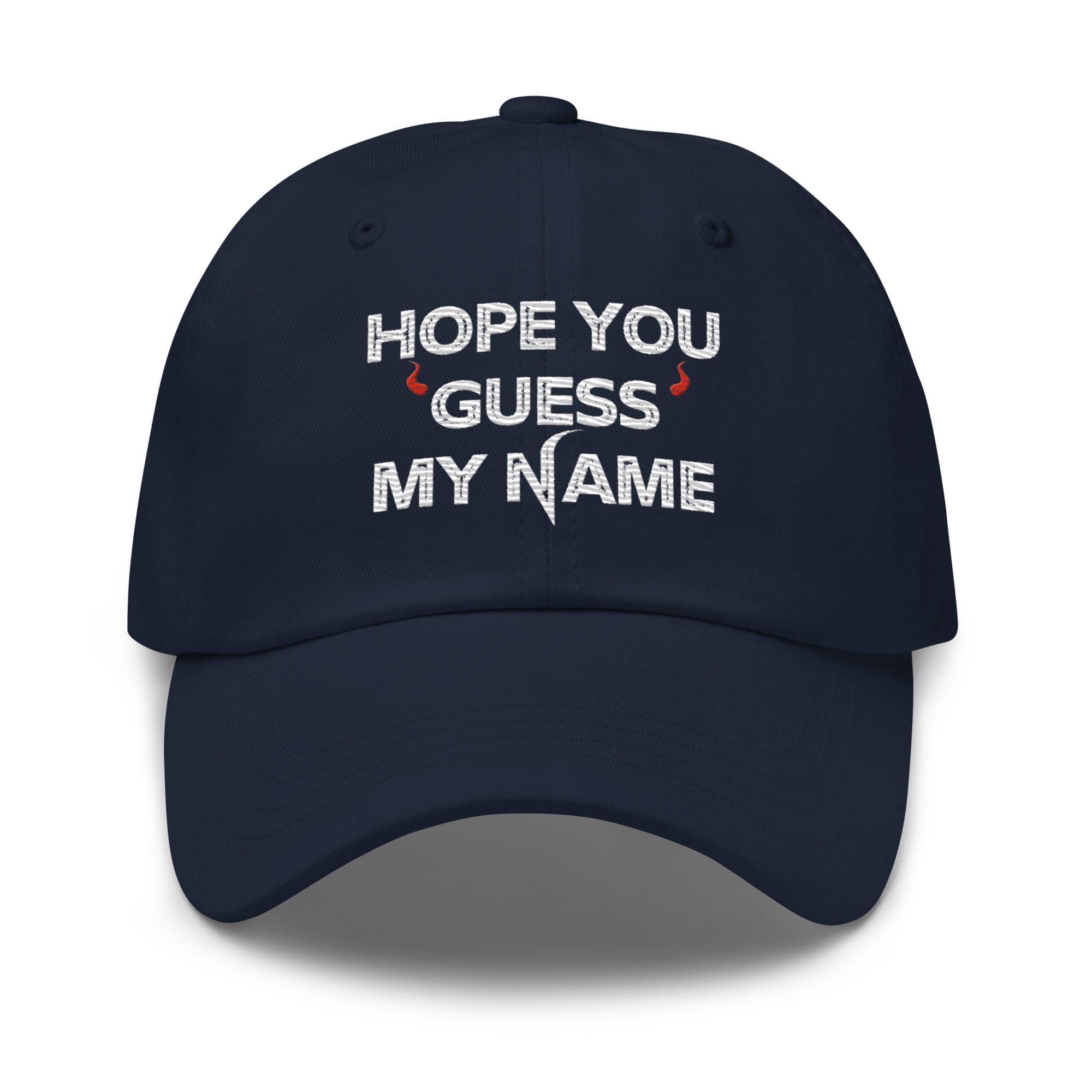 Hope You Guess My Name Embroidered Dad Hat