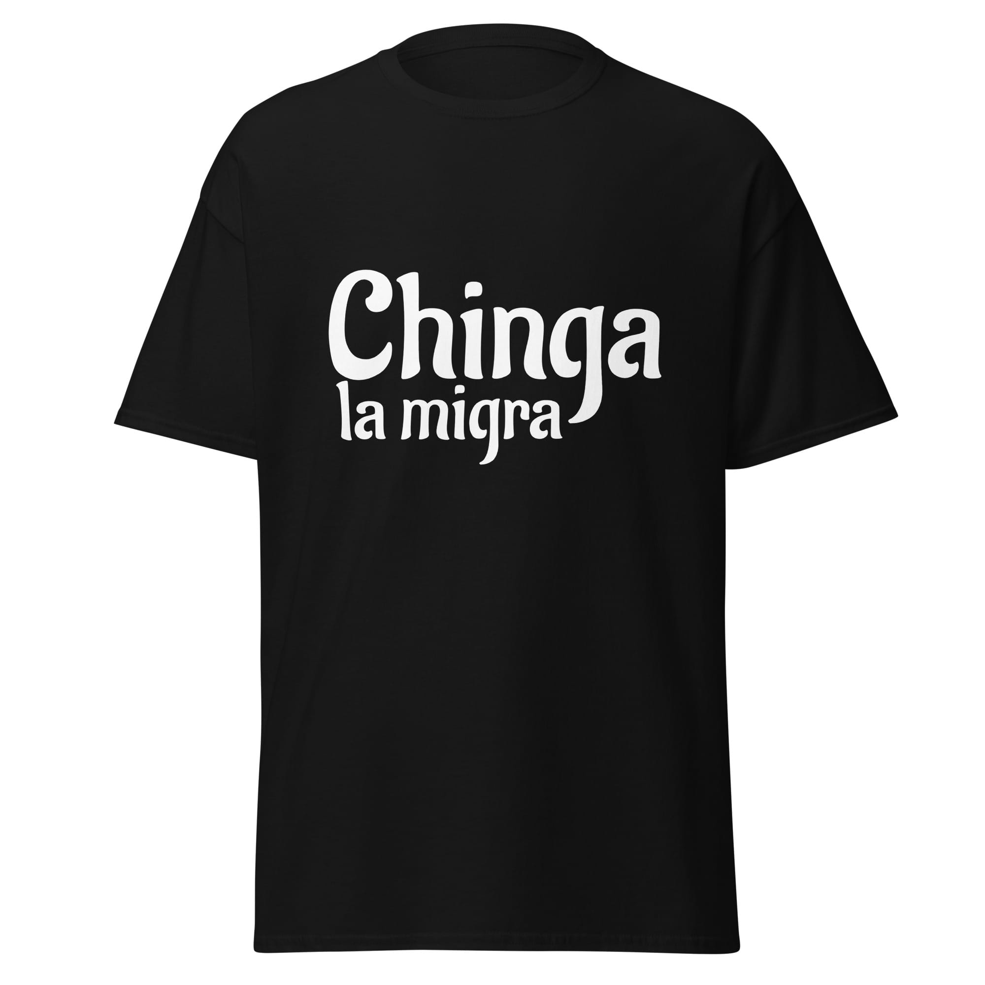 Chinga La Migra T-Shirt
