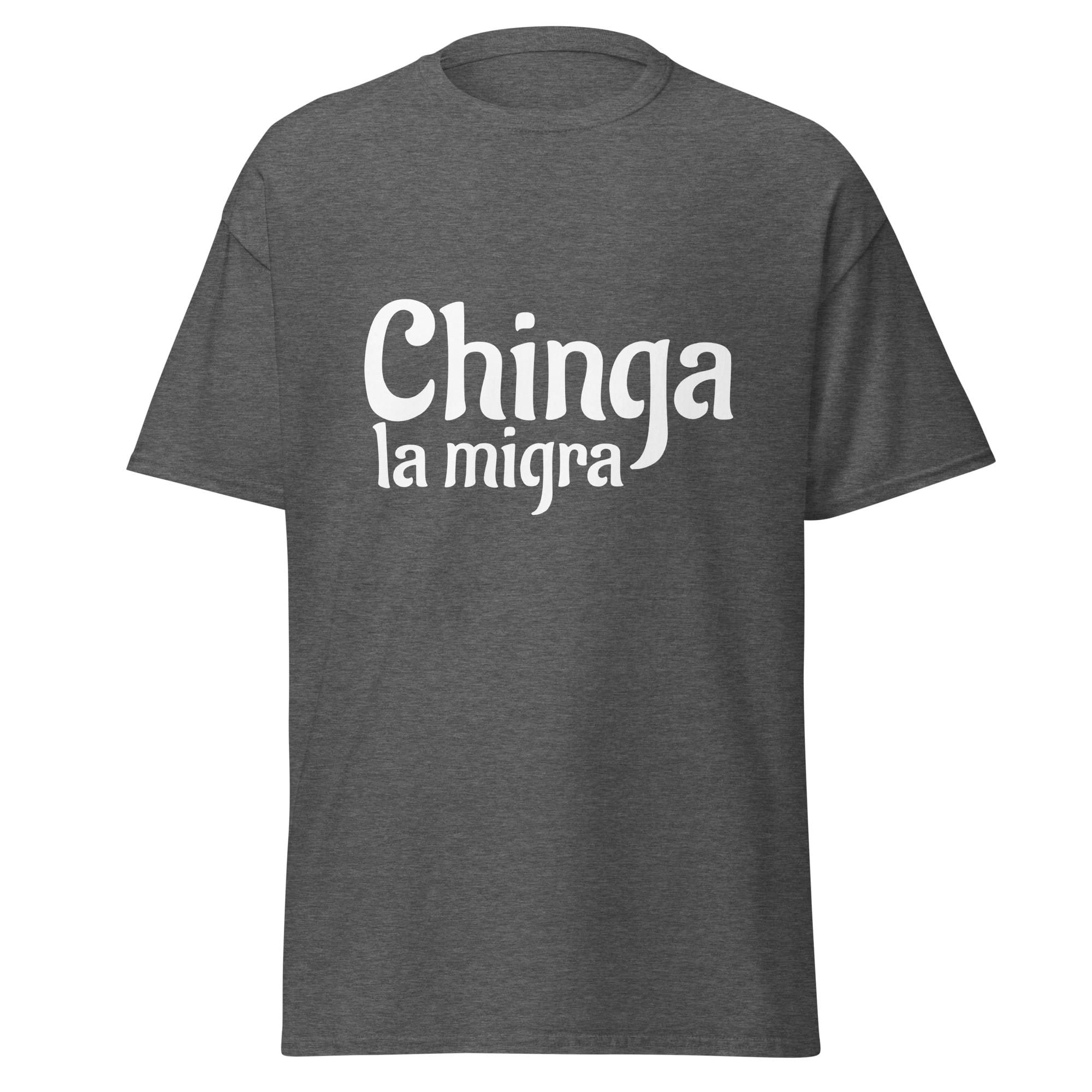 Chinga La Migra T-Shirt
