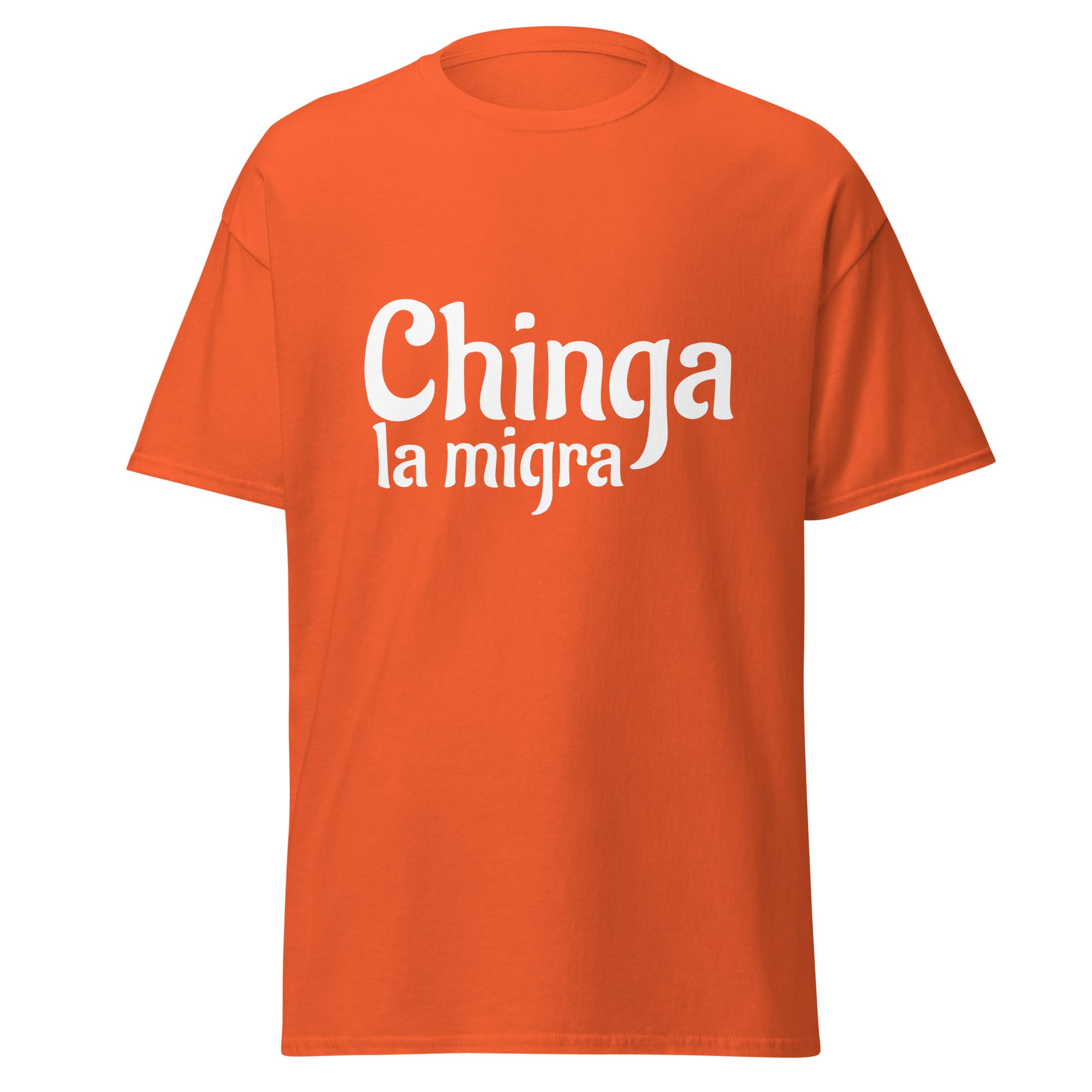 Chinga La Migra T-Shirt