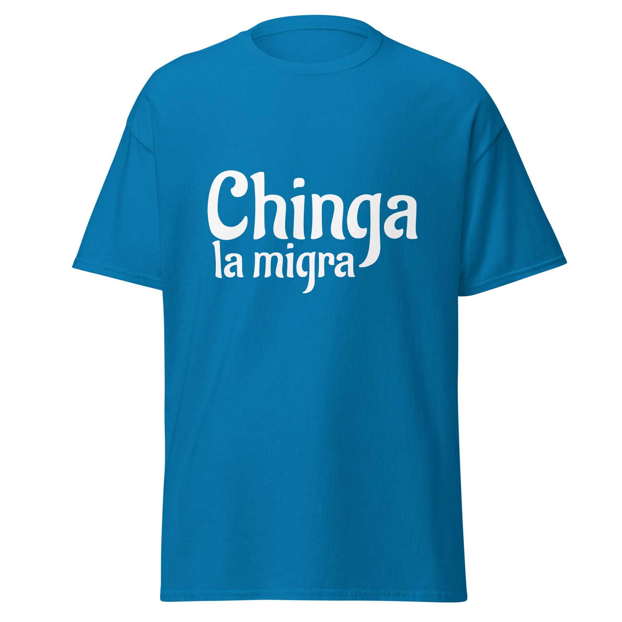 Chinga La Migra T-Shirt